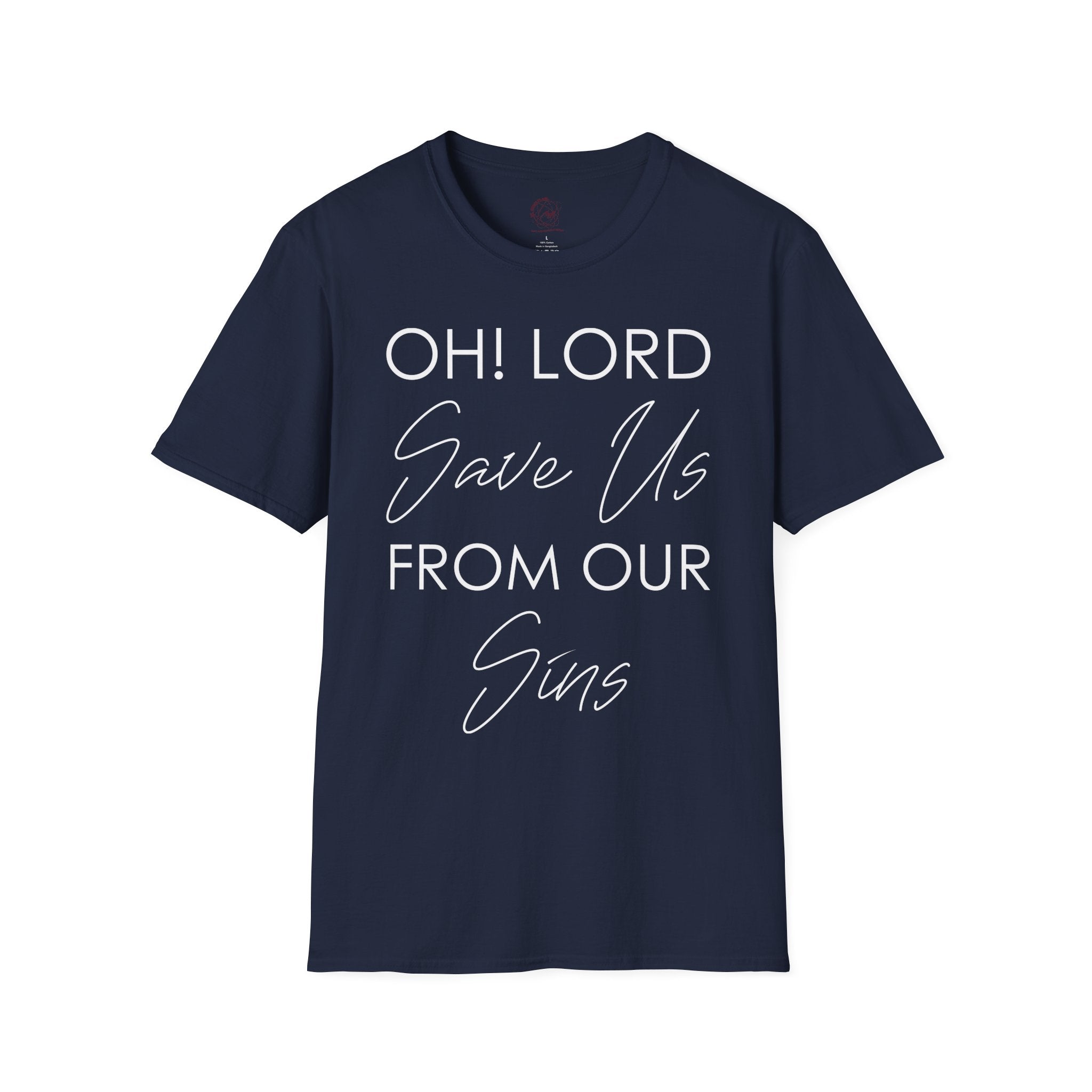Christian Graphic T-Shirt — "Oh! Lord Save Us From Our Sins" Inspirational Faith Tee