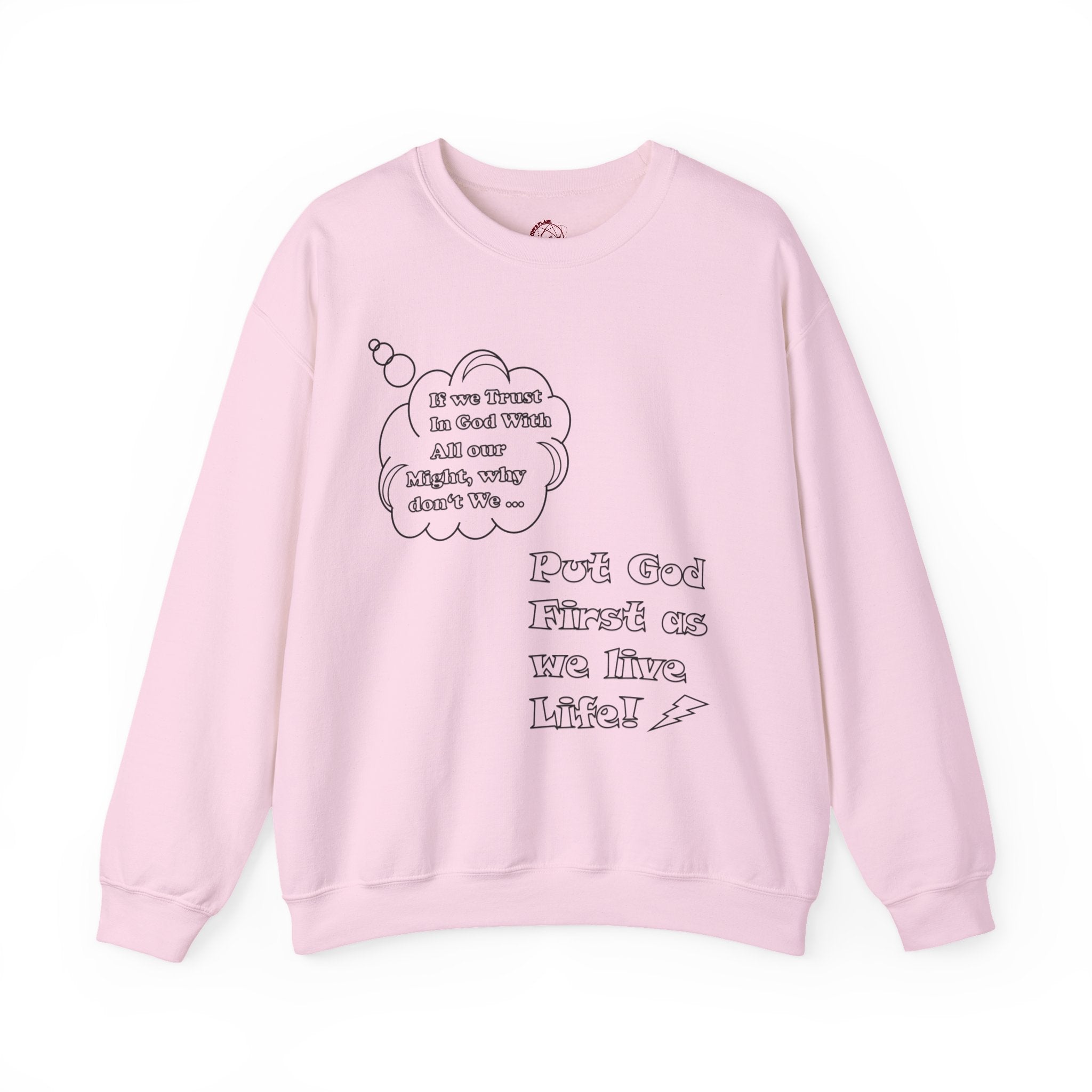 Christian Crewneck Sweatshirt — “Put God First as We Live” Inspirational Faith Graphic