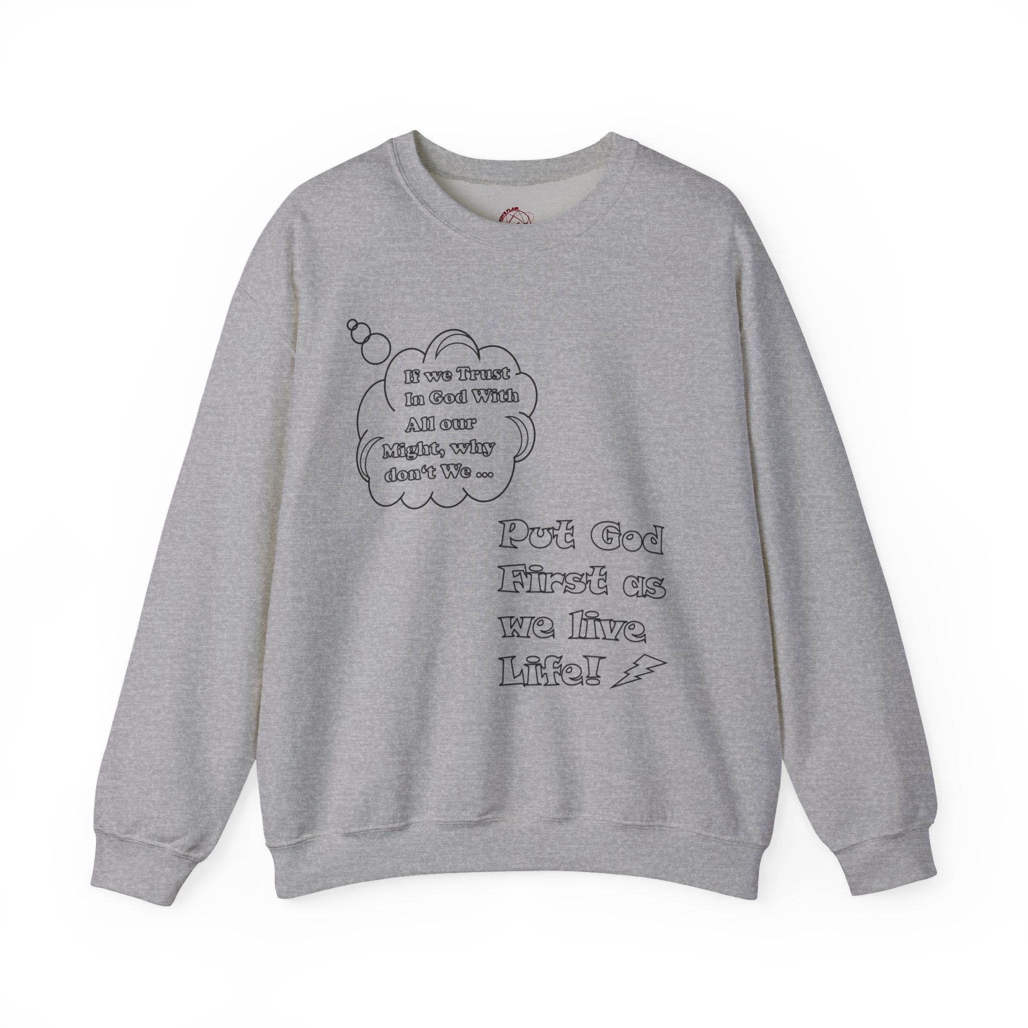 Christian Crewneck Sweatshirt — “Put God First as We Live” Inspirational Faith Graphic