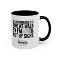 Walk by Faith | 2 Corinthians 5:7 Accent Coffee Mug 11oz | ST. VON'S FLAIR