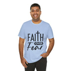 Faith over Fear Unisex Jersey Short Sleeve Tee