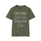 Christian Graphic T-Shirt — "Oh! Lord Save Us From Our Sins" Inspirational Faith Tee