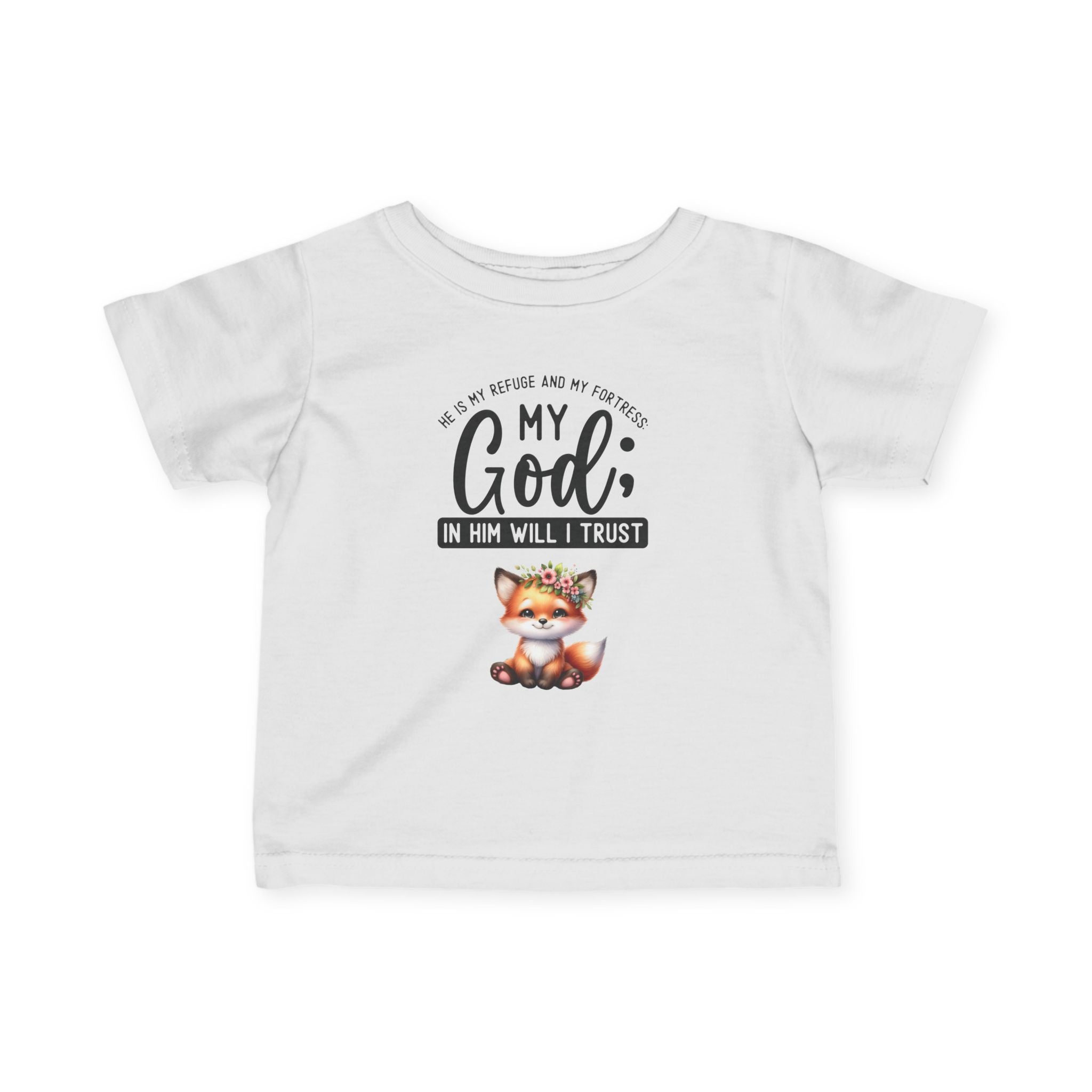 Infant Tee — "My God; In Him Will I Trust" Cute Fox Christian Baby Shirt