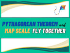 Pythagorean Theorem and Map Scale Fly Together